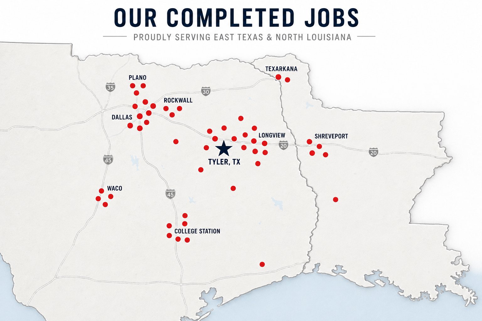 Map of East Texas and North Louisiana showing our Tyler, TX headquarters and completed jobs across Dallas, Plano, Rockwall, Texarkana, Longview, Shreveport, Waco, and College Station